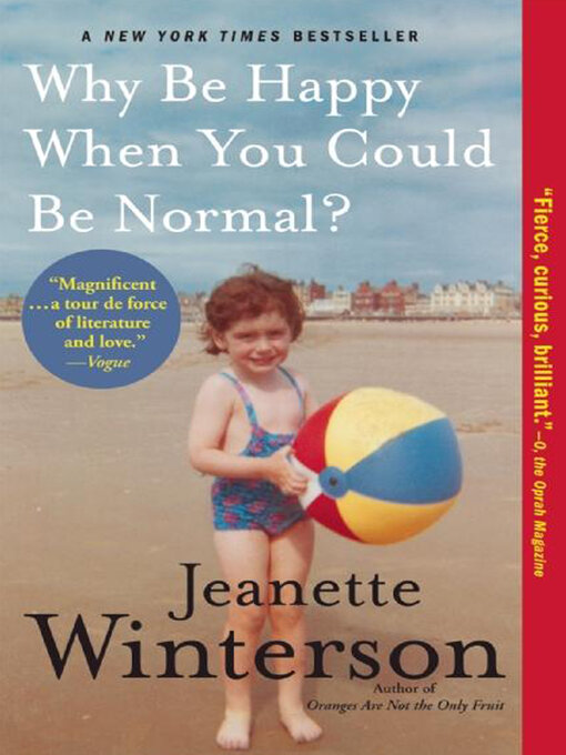 Title details for Why Be Happy When You Could Be Normal? by Jeanette Winterson - Available